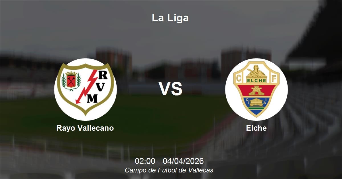 Nhận định Rayo Vallecano vs Elche ngày 0404 – Liệu đội khách có thoát hiểm ở Vallecas